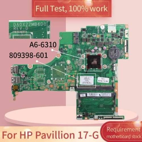 For HP Pavillion 17-G DA0X21MB6D0 809398-601 A6-6310 DDR3 Notebook motherboard Mainboard full test 100% work