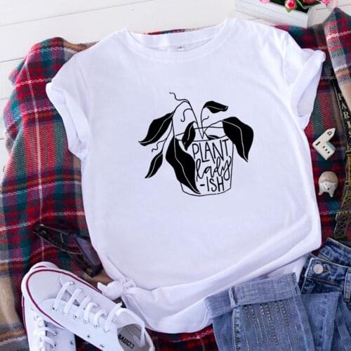 Plant Lady Ish Graphic T Shirt Women Tops Summer Harajuku Tshirt Women Cotton Short Sleeve Camiseta Mujer Casual Tee Shirt Femme