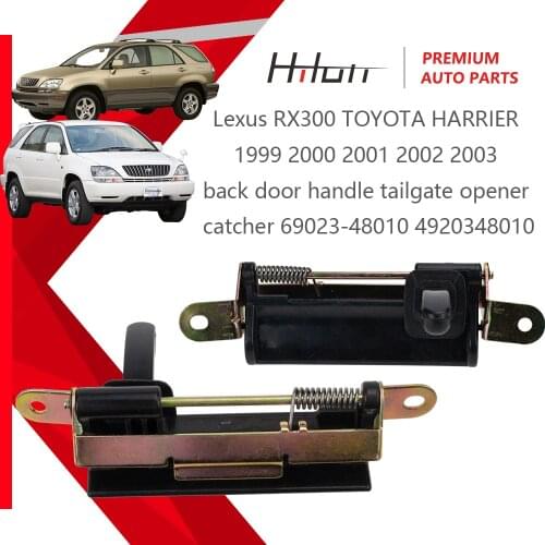 Use for Lexus RX300 TOYOTA HARRIER 1999 2000 2001 2002 2003 back door handle tailgate opener catcher 69023-48010 4920348010