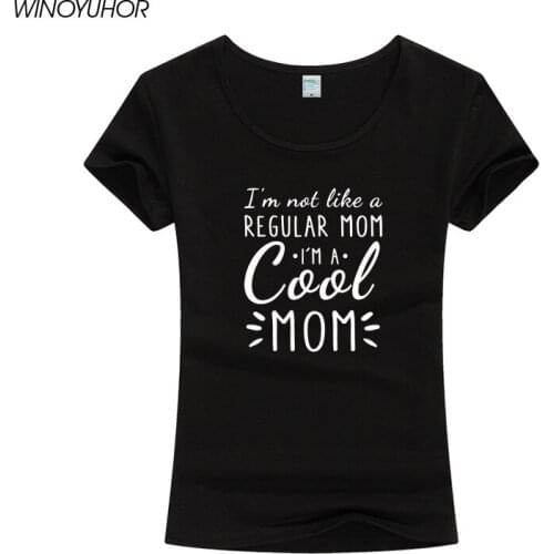 I'm Not Like A Regular Mom I'm A Cool Mom Letter Print T-Shirt Women Summer Fashion Short Sleeve T Shirts Funny Tee Tops