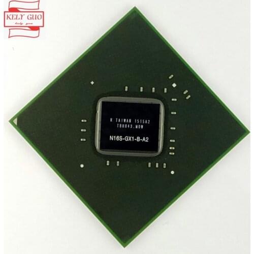 100% New original N16S-GX1-B-A2 N16S GX1 B A2 BGA chipset