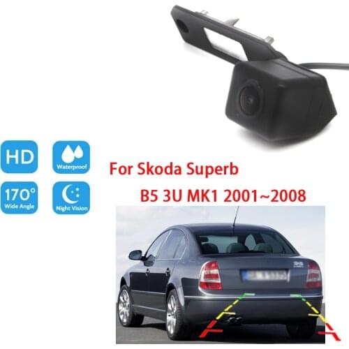 Car Rear View Reverse Camera For Skoda Superb B5 3U MK1 2001 2002 2003 2004 2005 2006 2007 2008 HD Night Vision Backup Camera
