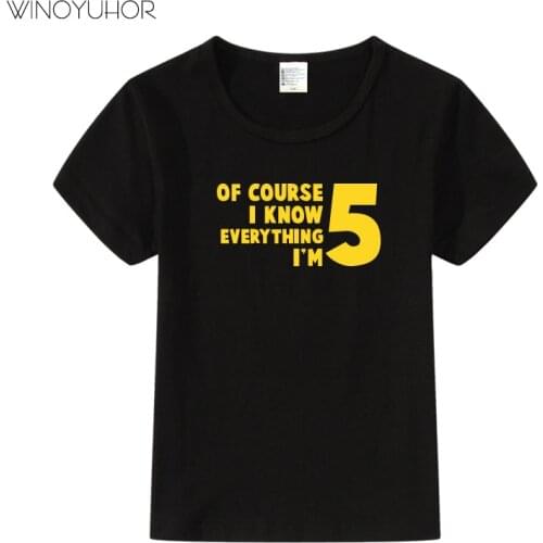 Of Course I Know Everything I'm 5 Kids Funny 5th Birthday T Shirt Toddler Boys Girls Short Sleeve Tshirt Children Casual Tops
