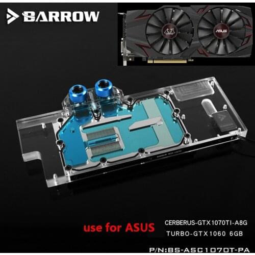 BARROW Graphics Card Block use for ASUS CERBERUS GTX1070TI-A8G / TURBO GTX-1060-6GB GPU Full Cover Copper Radiator RGB to AURA