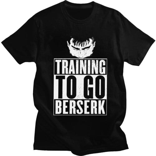 Funny Training To Go Berserk T Shirt Men Pre-shrunk Cotton T-shirt O-neck Short Sleeved Manga Anime Guts Tee Tops Clothing Merch