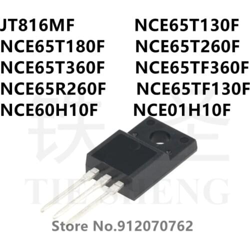 10PCS JT816MF NCE65T130F NCE65T180F NCE65T260F NCE65T360F NCE65TF360F NCE65R260F NCE65TF130F NCE60H10F NCE01H10F TO-220F