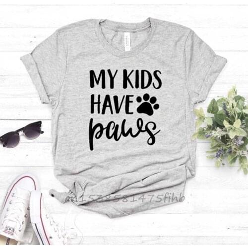 My Kids Have Paws Dog Cat Mom Print Women Tshirt Organic Cotton T Shirt For Lady Girl Woman T-Shirts Graphic Top Tee Customize