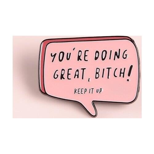 YOU ARE DOING GREAT Enamel Pins KEEP IT UP Brooches Pink Dialog Button Badge Cartoon Old-School Backpack Jewelry for friends