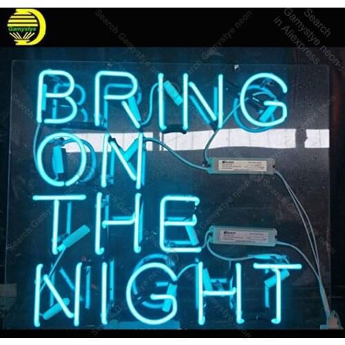 NEON SIGN For Bring On the Night NEON Bulbs Sign Lamp Real GLASS Tube Decorate Beer Room Handcraft Advertise custom neon light