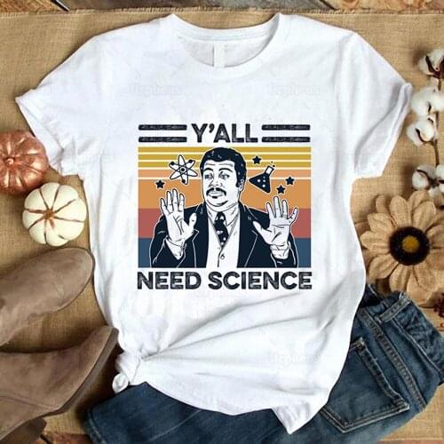 Neil Degrasse Tyson Y'all Need Science T Shirt Funny Cosmos Science Graphic Cotton Tees