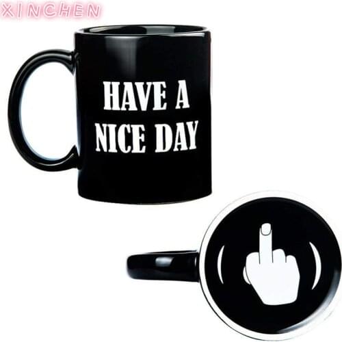 XINCHEN Creative Have A Nice Day Coffee Mug Middle Finger Funny Cup for Coffee Milk Tea Cups Novelty Gifts