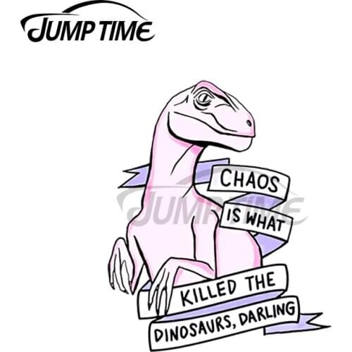 JumpTime 13 x6cm Chaos is What Killed the Dinosaurs Vinyl Car Sticker Custom Printing Laptop Windshield Occlusion Scratch Decals