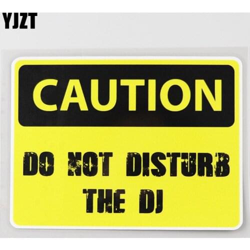 YJZT 13.2CM×9.8CM Car Sticker Caution Do Not Disturb The DJ Sign Warning PVC Decal 12C-0241