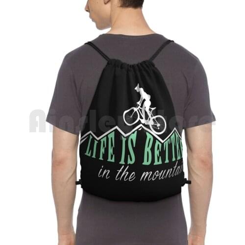 Life Is Better In The Mountain Backpack Drawstring Bags Gym Bag Waterproof Biker Bicycle Cycling Bicycle For Biker Bike