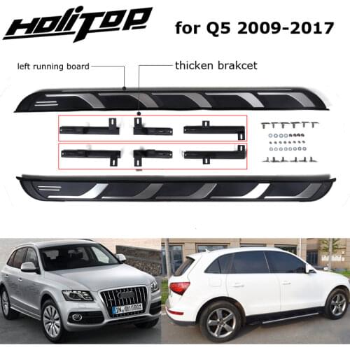New Arrival running board nerf bar side step for AUDI Q5 2009 2010 2011 2012 2013 2014 2015 2016 2017,thicken bracket,load 250kg