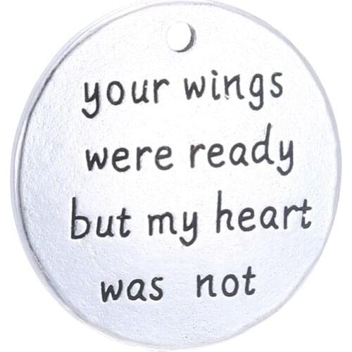 20 pcs/Lot 25mm Antique Silver colour letter printed Your Wings Were Ready But My Heart Was Not charm round disc message charms