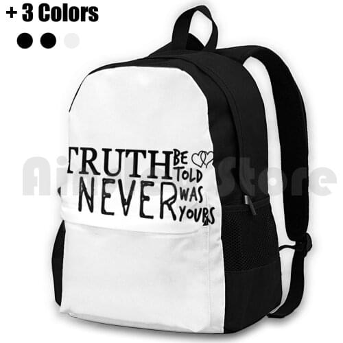Truth Be Told I Never Was Yours Outdoor Hiking Backpack Waterproof Camping Travel Truth Be Told I Never Was Yours Panic At The