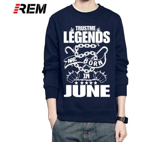 REM Hoodies & Sweatshirts Men Long Sleeve Legends Are Born in JUNE Hoodies Men Online Shirts with Birthday Gift