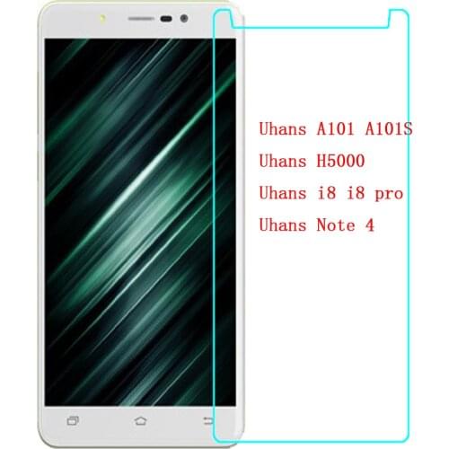 Uhans Note A101 A101S Tempered Glass For Uhans I8 / I8 Pro Glass Film Protective Screen Protector For Uhans Note 4 /H5000