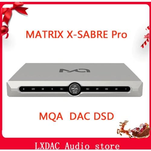 MATRIX X-SABRE Pro MQA XSP Master Digital Audio Hifi Music DAC DSD Decorder