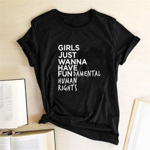 Girls Just Wanna Have Fundamental Human Rights Printed Womens Tshirts Summer Tops for Women Ladies Crew Neck Feminist Ropa Mujer