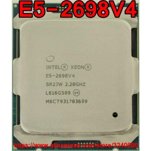 Intel Xeon CPU E5-2698V4 SR2JW 2.20GHz 20-Cores 50M LGA2011-3 E5-2698 V4 processor E5 2698V4 free shipping E5 2698 V4