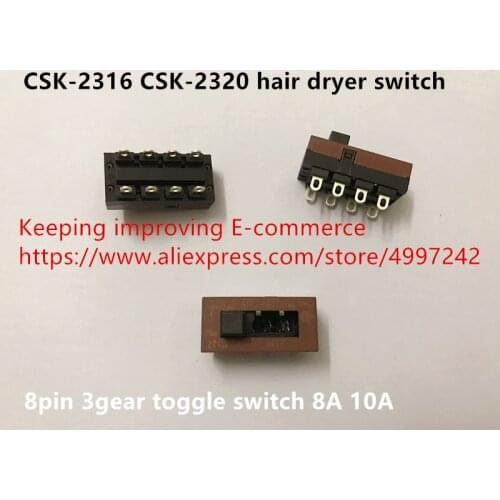 Original new 100% CSK-2316 CSK-2320 hair dryer switch 8pin 3gear toggle switch 8A 10A