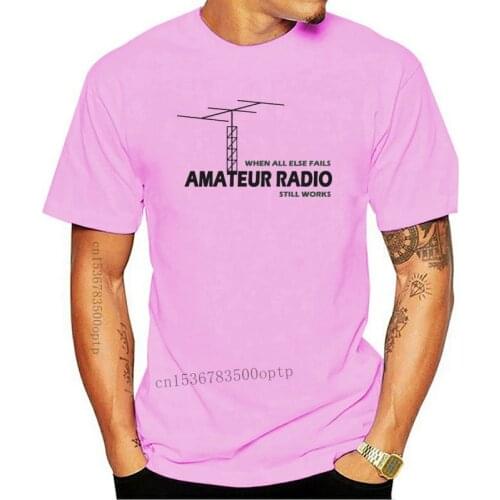 New Men t shirt When all else fails amateur radio still works Women t-shirt