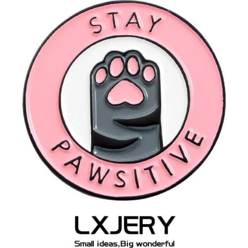 Stay Pawsitive Pin Badge On Backpack Funny Brooch Pins For Clothes Broche For Schoolbag Gift