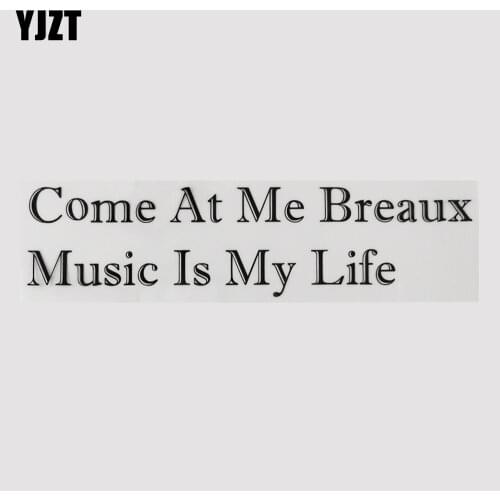 YJZT 23.4CM*5.8CM Come At Me Breaux Music Is My Life Vinyl Car Sticker 13D-0291