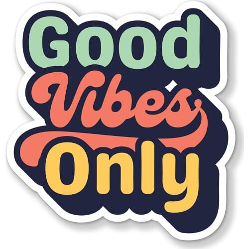 Vintage Good Vibes Only Decal Bumper Sticker for Cars, Cups, Laptops, Coolers 15*15cm