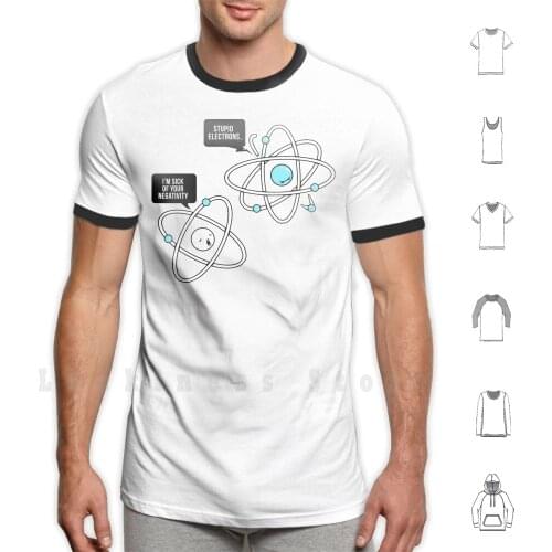 Negative Atom T Shirt 6xl Cotton Cool Tee Geek Geeky Boots Bootsboots Atom Electrons Ions Science Chemistry Dork Dorky Nerd