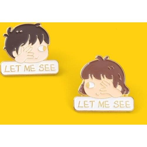 "Let Me See"Enamel Lapel Pin Cute Boy Girl Brooch Hat Backpack Accessories Badge Gift for Friend Custom Support Wholesale