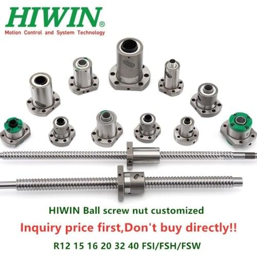 HIWIN Ball screw nut customized R12 15 16 20 32 40 FSI/FSH/FSW R32-5T4-FSI 4R16-16 10 1605 1204 2005 2505 (inquiry price first)