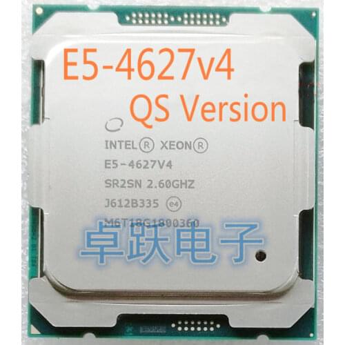 E5-4627V4 Original Intel Xeon QS Version E5 4627V4 2.60GHZ 10-Core 25MB SmartCache E5 4627 V4 LGA2011-3 free shipping