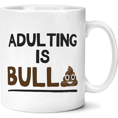 Adulting Is Bullsh*t Mug