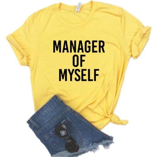 Manager of Myself Print Women Tshirts Cotton Casual Funny t Shirt For Lady Top Tee Hipster 6 Color NA-680