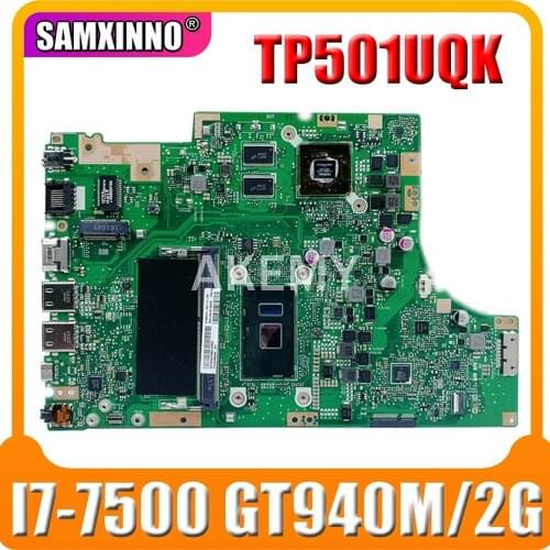 Akemy For ASUS TP501UQK Laotop Mainboard TP501UQK TP501UB TP501UJ TP501UQ TP501U Motherboard with DDR4 GT940M/2G I7-7500U 4G RAM