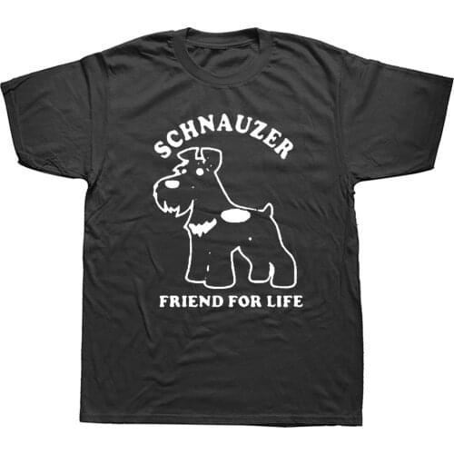 Schnauzer Dog Lover Pet Birthday Funny Unisex Graphic Fashion New Cotton Short Sleeve T Shirts O-Neck Harajuku T-shirt