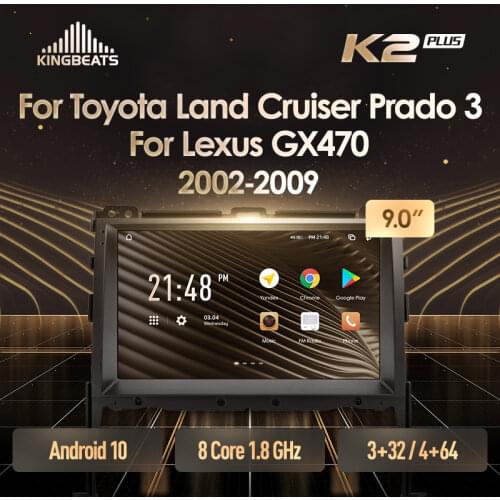 KingBeats Android Octa-Core head unit HU 4G in Dash Car Radio Multimedia Video Player Navigation GPS For Toyota Land Cruiser Prado 120 3 III 2002 - 2009 no dvd 2 din Double Din Android Car Stereo 2din