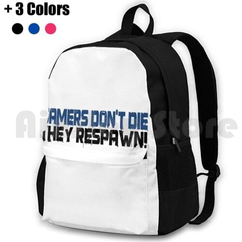 Gamers Dont Die Funny Cool Gamers Quotes Outdoor Hiking Backpack Waterproof Camping Travel Retro Birthday Girlfriend Boyfriend