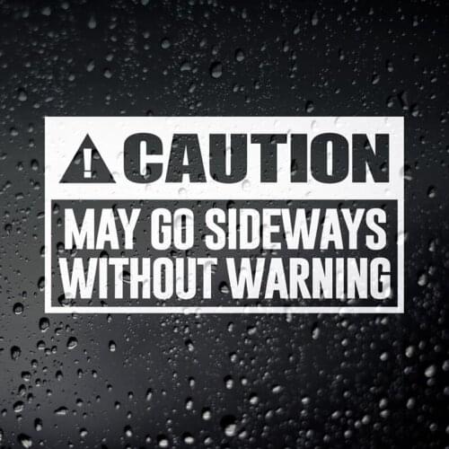 Black/Sliver Caution May Go Sideways Funny JDM Car Sticker Small/Big Size Removable Waterproof Window Body Decal CL681