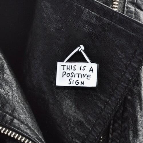 XEDZ This Is A Positive Sign Cute Sign Tag Brooch Inspirational Enamel Pin Letter slogan warning sign Meaningful jewelry Gifts