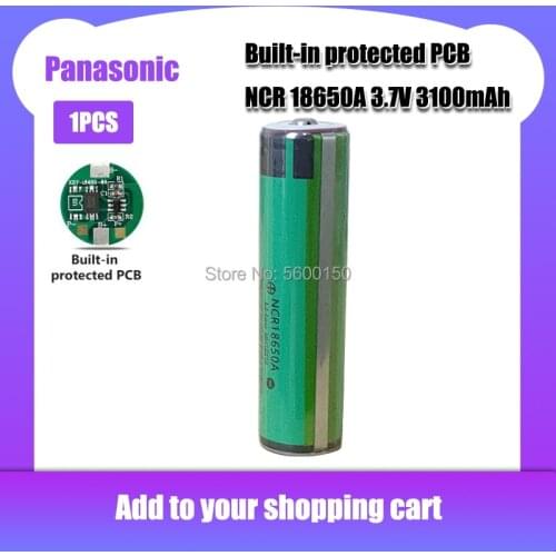 1PC Original Panasonic NCR18650A 3.7v 3100mah 18650 Lithium Rechargeable Battery NCR 18650A with Protection Board for Flashlight