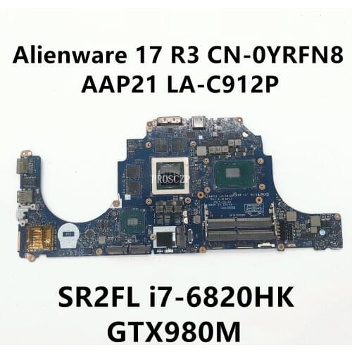 For Alienware 17 R3 Laptop motherboard CN-0YRFN8 0YRFN8 YRFN8 AAP21 LA-C912P With SR2FL I7-6820HQ CPU 100% working well