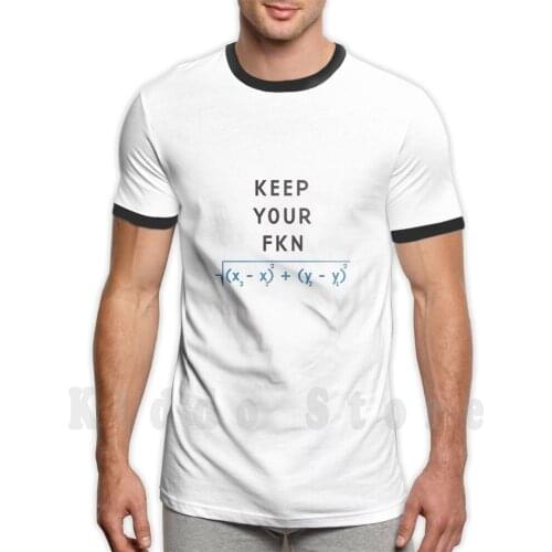 Keep Your Fkn Distance T Shirt Print For Men Cotton New Cool Tee Distance Keep Stay Home Equation Math Fun Words Inspiration