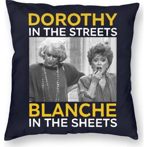 Dorothy In The Street Blanche In The Sheet Golden Girls Pillow Case Home Decorative Cushion Cover Throw Pillow for Car