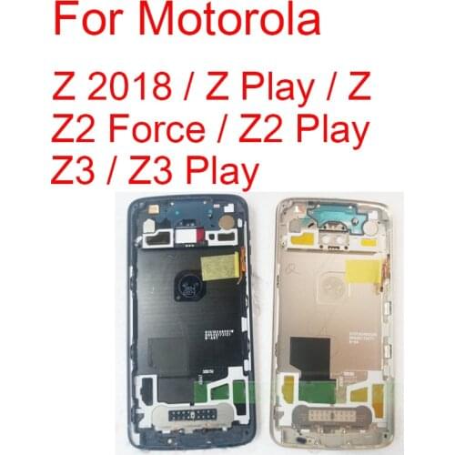 Middle Frame Housing For Motorola Moto Z Z2 Z3 2018 Play Force XT1789 Back Cover Battery Door Housing Bezel Replacement Parts