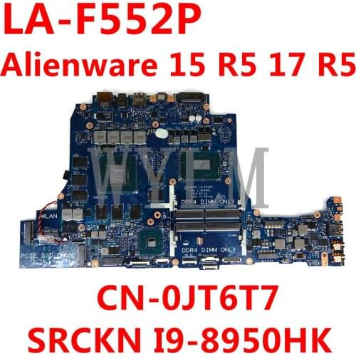 CN-0JT6T7 JT6T7 DDR51 For Dell Alienware 15 R5 17 R5 Laptop Motherboard GDDR5X LA-F552P W/ SRCKN I9-8950HK N17E-G3-A1 Tested OK