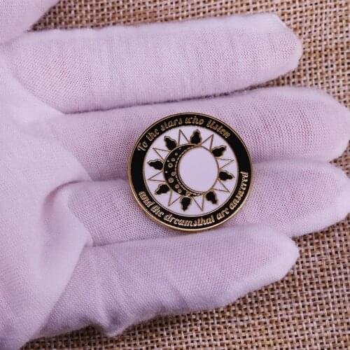 To The Stars Who Listen And The Dreams That Are Answered Enamel Pin Round Sarah J. Maas Brooch For Lapel Coat Badge